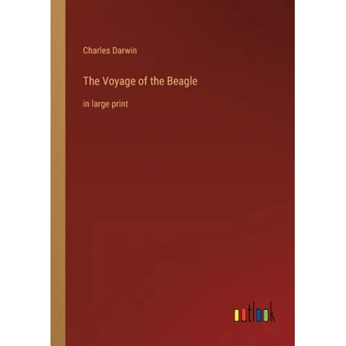The Voyage of the Beagle: in large print - Paperback