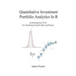 Quantitative Investment Portfolio Analytics In R: An Introduction To R For Modeling Portfolio Risk and Return - Paperback