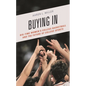 Buying In: Big-Time Women's College Basketball and the Future of College Sports - Paperback