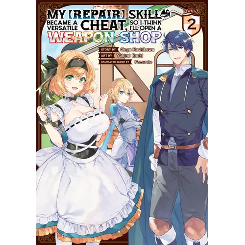 My [Repair] Skill Became a Versatile Cheat, So I Think I'll Open a Weapon Shop (Manga) Vol. 2 - Paperback