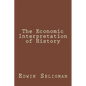 The Economic Interpretation of History - Paperback
