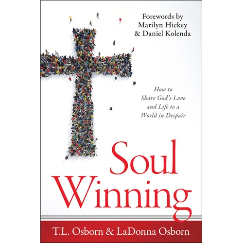 Soul Winning: How to Share God's Love and Life to a World in Despair - Paperback