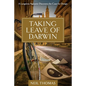 Taking Leave of Darwin: A Longtime Agnostic Discovers the Case for Design - Paperback