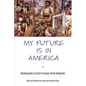 My Future Is in America: Autobiographies of Eastern European Jewish Immigrants - Hardcover