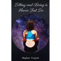Sitting and Being is Never Just So - Paperback