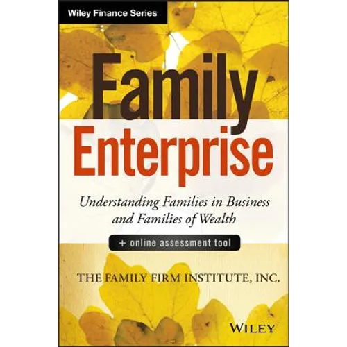 Family Enterprise: Understanding Families in Business and Families of Wealth, + Online Assessment Tool - Hardcover
