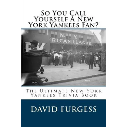 So You Call Yourself A New York Yankees Fan? - Paperback