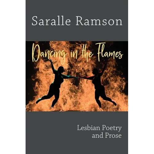 Dancing in the Flames: Lesbian Poetry and Prose - Paperback
