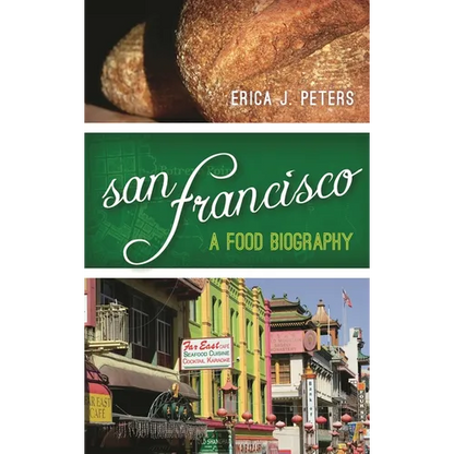 San Francisco: A Food Biography - Hardcover
