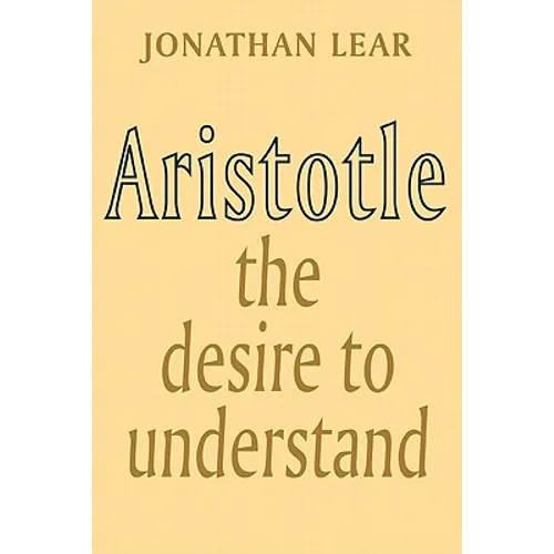 Aristotle: The Desire to Understand - Paperback
