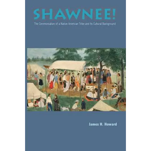 Shawnee: Ceremonialism Native American Tribe - Paperback