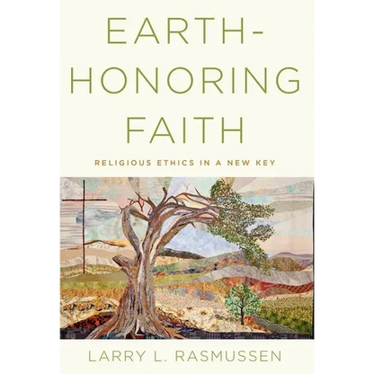 Earth-Honoring Faith: Religious Ethics in a New Key - Paperback