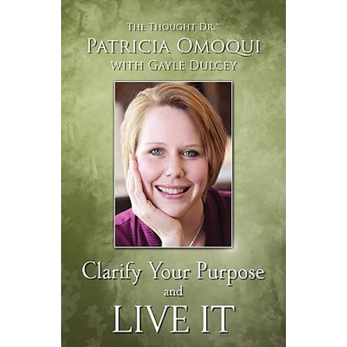 Clarify Your Purpose and Live It - Paperback