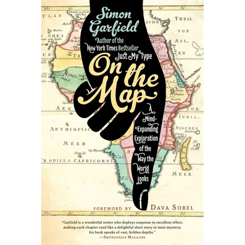 On the Map: A Mind-Expanding Exploration of the Way the World Looks - Paperback