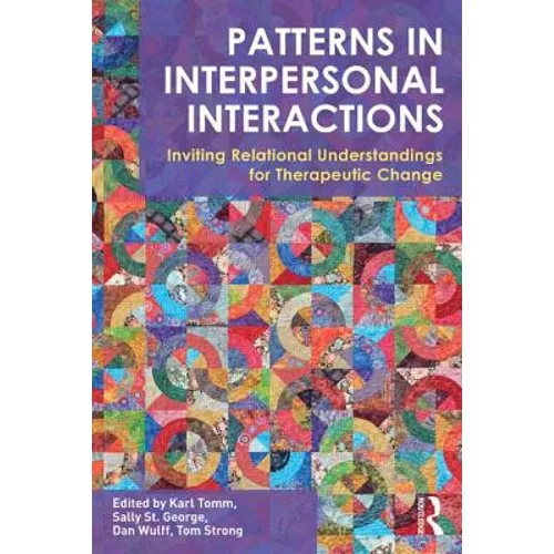 Patterns in Interpersonal Interactions: Inviting Relational Understandings for Therapeutic Change - Paperback