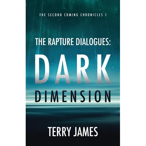 The Rapture Dialogues: Dark Dimension - Paperback
