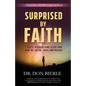 Surprised by Faith: A Skeptic Discovers More to Life than What We Can See, Touch, and Measure - Paperback