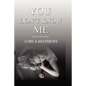 You Don't Know Me - Paperback