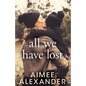All We Have Lost - Paperback
