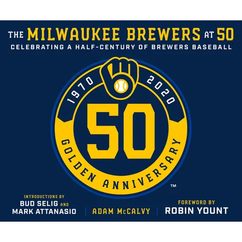 The Milwaukee Brewers at 50 - Hardcover