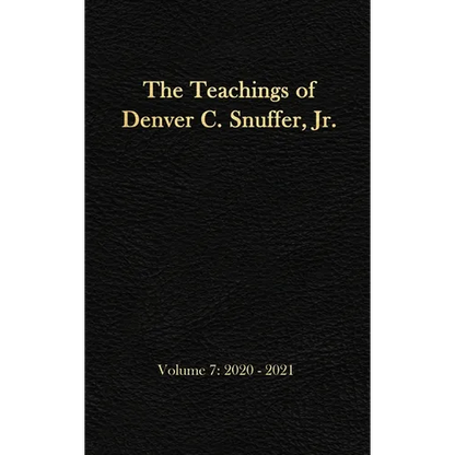 The Teachings of Denver C. Snuffer, Jr. Volume 7: 2020-2021: Reader's Edition Hardback, 6 x 9 in. - Hardcover