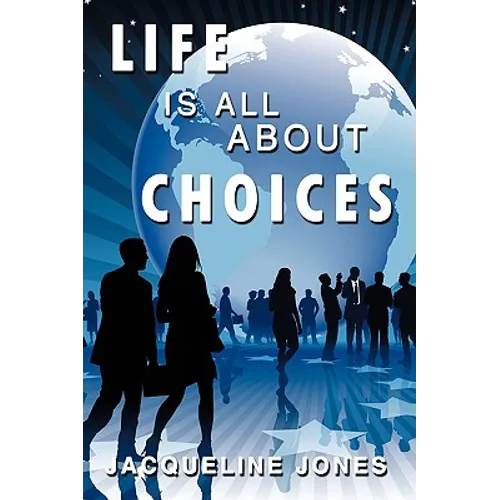 Life Is All about Choices - Hardcover