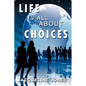 Life Is All about Choices - Hardcover