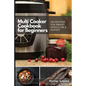 Multi-Cooker Cookbook for Beginners: 155 Multi Cooker Recipes for Smart People on a Budget - Paperback