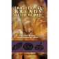 Traditional Breads of the World: 275 Easy Recipes from Around the Globe - Hardcover