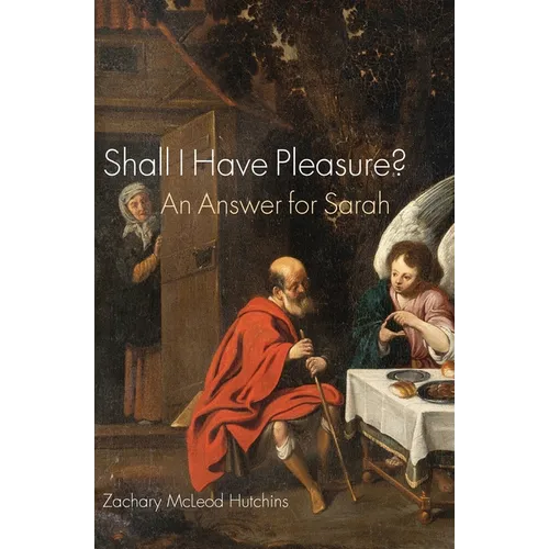 Shall I Have Pleasure?: An Answer for Sarah - Paperback