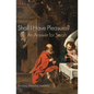 Shall I Have Pleasure?: An Answer for Sarah - Paperback