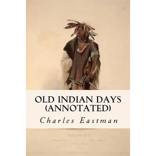 Old Indian Days (annotated) - Paperback