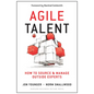 Agile Talent: How to Source and Manage Outside Experts - Hardcover