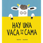 Hay Una Vaca En Mi Cama - Hardcover