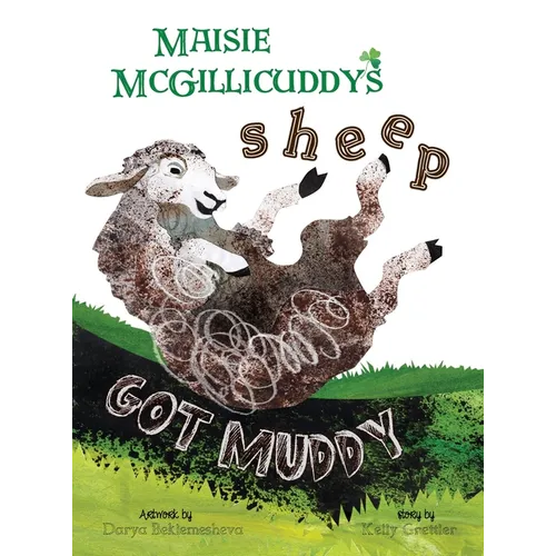 Maisie McGillicuddy's Sheep Got Muddy - Hardcover