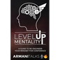 Level Up Mentality: A Guide to Re-engineer your Mindset for Confidence - Paperback