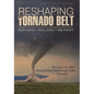 Reshaping the Tornado Belt: The June 16, 1887, Grand Forks/East Grand Forks Tornado - Hardcover