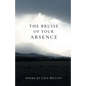 The Bruise of Your Absence - Paperback