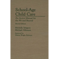 School-Age Child Care: An Action Manual for the 90s and Beyond--Second Edition - Hardcover