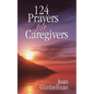 124 Prayers for Caregivers - Paperback