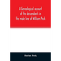 A genealogical account of the descendants in the male line of William Peck, one of the founders in 1638 of the colony of New Haven, Conn - Paperback