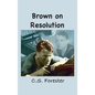 Brown on Resolution - Hardcover