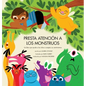 Presta Atención a los Monstruos: Un Libro Que Ayuda a Los Niños a Aceptar Sus Sentimientos - Hardcover