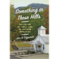 Something in These Hills: The Culture of Family Land in Southern Appalachia - Paperback