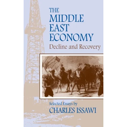 The Middle East Economy: Decline and Recovery - Hardcover