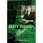 Betty Feezor's Best: Recipes, Meal Planning, Low Calorie Menus and Recipes, Food Preservation, Party Plans, Household Hints - Paperback