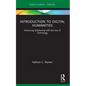 Introduction to Digital Humanities: Enhancing Scholarship with the Use of Technology - Paperback