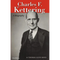 Charles F. Kettering: A Biography - Paperback