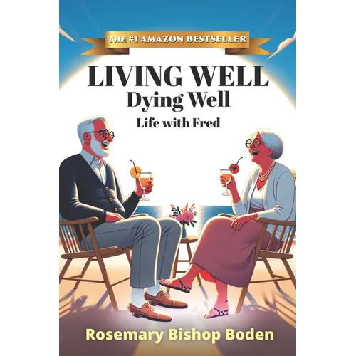 Living Well Dying Well: Life with Fred - Paperback