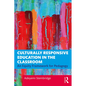 Culturally Responsive Education in the Classroom: An Equity Framework for Pedagogy - Paperback